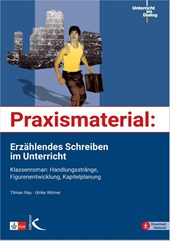 Praxismaterial: Erzählendes Schreiben im Unterricht
