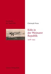 Köln in der Weimarer Republik 1918-1933 (Vorzugsausgabe)
