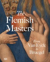 The Flemish Masters From Van Eyck to Bruegel
