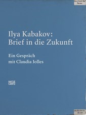 Ilya Kabakov. Brief in die Zukunft