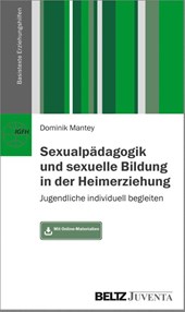 Sexualpädagogik und sexuelle Bildung in der Heimerziehung