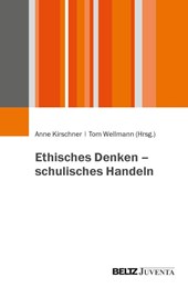 Ethisches Denken - schulisches Handeln