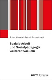 Soziale Arbeit und Sozialpädagogik weiterentwickeln