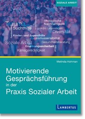 Motivierende Gesprächsführung in der Praxis Sozialer Arbeit