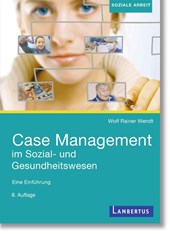 Case Management im Sozial- und Gesundheitswesen