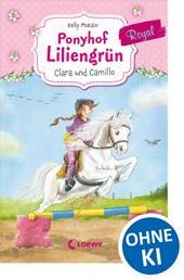 Ponyhof Liliengrün Royal (Band 3) - Clara und Camillo