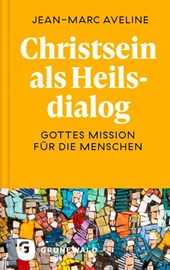 Christsein als Heilsdialog