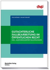 Gutachterliche Fallbearbeitung im öffentlichen Recht