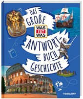 Das große WAS IST WAS-Antwortbuch Geschichte