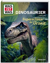 WAS IST WAS Dinosaurier. Superechsen der Urzeit