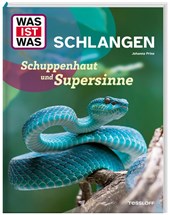 WAS IST WAS Schlangen. Schuppenhaut und Supersinne