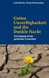 Gottes Unverfügbarkeit und die Dunkle Nacht