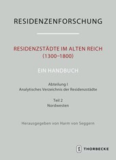 Residenzstädte im Alten Reich (1300-1800). Ein Handbuch