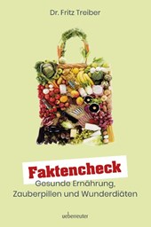 Faktencheck - Gesunde Ernährung, Zauberpillen und Wunderdiäten