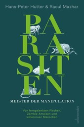 Parasiten - Meister der Manipulation