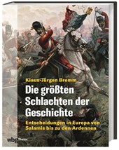 Die größten Schlachten der Geschichte