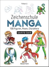 Zeichenschule Manga - 100 Figuren, Posen, Charaktere Schritt für Schritt