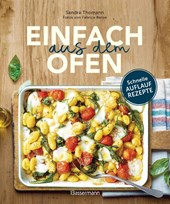Einfach aus dem Ofen. Schnelle Auflaufrezepte