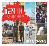 Berlin - Schicksalsjahre einer Stadt