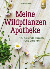 Meine Wildpflanzen-Apotheke