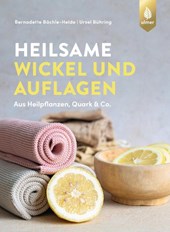 Heilsame Wickel und Auflagen