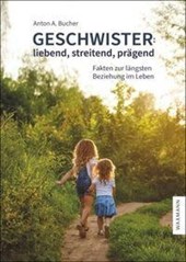 Geschwister: liebend, streitend, prägend
