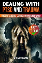 Skriuwer. com: Dealing with PTSD and Trauma