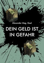 Dein Geld ist in Gefahr