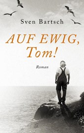 Auf Ewig, Tom!