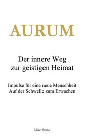 AURUM - Der innere Weg zur geistigen Heimat