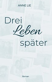 Drei Leben später