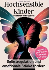 Hochsensible Kinder verstehen und begleiten