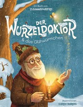 Der Wurzeldoktor & das Glühwürmchen