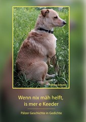 Wenn nix mäh helft, is mer e Keeder