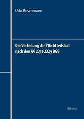 Die Verteilung der Pflichtteilslast nach den 2318-2324 BGB