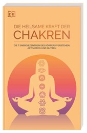 Die heilsame Kraft der Chakren