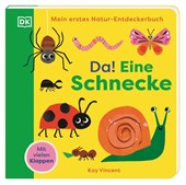 Mein erstes Natur-Entdeckerbuch. Da! Eine Schnecke
