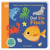 Mein erstes Natur-Entdeckerbuch. Da! Ein Fisch