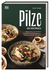 Pilze. Das Kochbuch