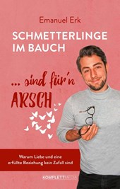 Schmetterlinge im Bauch sind für'n Arsch