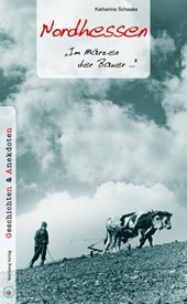 Nordhessen - Geschichten und Anekdoten