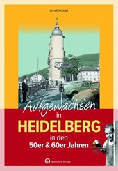 Aufgewachsen in Heidelberg in den 50er & 60er Jahren