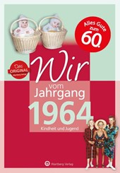 Wir vom Jahrgang 1964 - Kindheit und Jugend