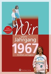 Wir vom Jahrgang 1967 - Kindheit und Jugend
