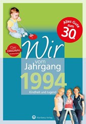 Wir vom Jahrgang 1994 - Kindheit und Jugend