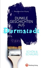 SCHÖN & SCHAURIG - Dunkle Geschichten aus Darmstadt