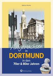 Aufgewachsen in Dortmund in den 70er & 80er Jahren