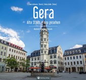 Gera - Alte Stadt - neu gesehen