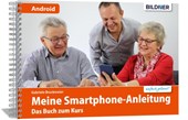 Smartphonekurs für Senioren - Das Kursbuch für Android Handys