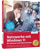 Netzwerke mit Windows 11 - für Zuhause und Selbstständige